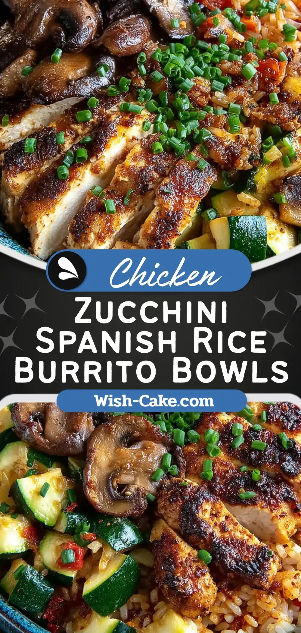 Zucchini Spanish Rice Burrito Bowls with Chicken & Mushrooms Irresistible Flavor