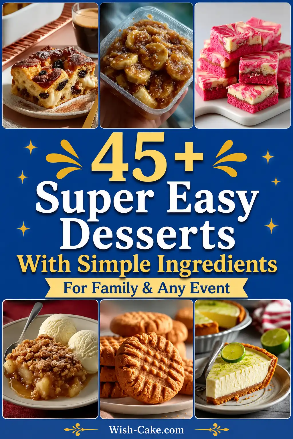 45+ Super Easy Homemade Desserts With Simple Ingredients For Family & Any Event